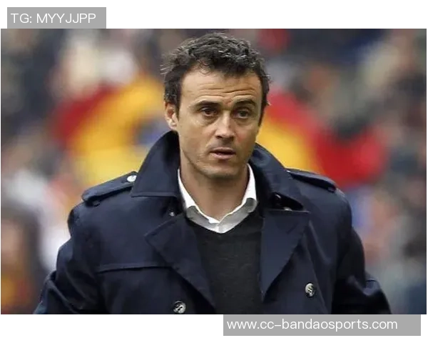 塞尔塔前球员回忆恩里克执教经历强调信任理念的重要性